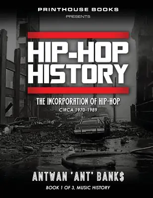 Historia del HIP-HOP (Libro 1 de 3): La incorporación del Hip-Hop: Circa 1970-1989 - HIP-HOP History (Book 1 of 3): The Incorporation of Hip-Hop: Circa 1970-1989