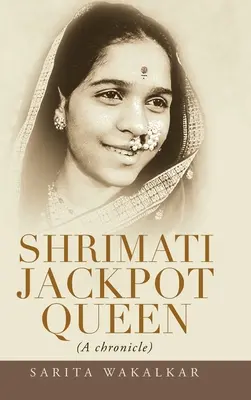 Shrimati Jackpot Queen: (Crónica) - Shrimati Jackpot Queen: (A Chronicle)