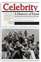La celebridad: Historia de la fama - Celebrity: A History of Fame