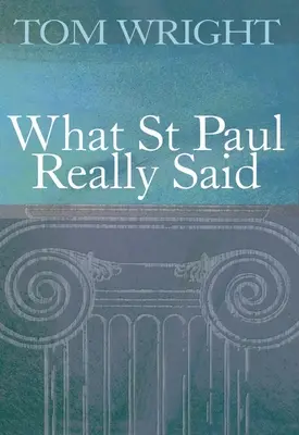 Lo que dijo San Pablo - What St Paul Really Said