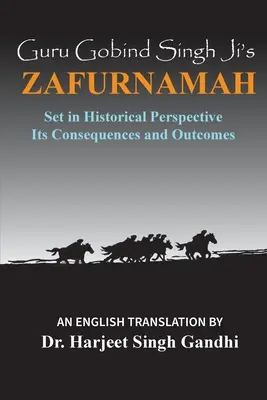 El Zafurnamah de Guru Gobind Singh Ji: Perspectiva Histórica; Sus Consecuencias y Resultados - Guru Gobind Singh Ji's Zafurnamah: Set in Historical Perspective; Its Consequences and Outcomes