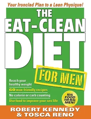 La dieta sana para hombres: un plan infalible para conseguir un cuerpo esbelto - The Eat-Clean Diet for Men: Your Ironclad Plan to a Lean Physique