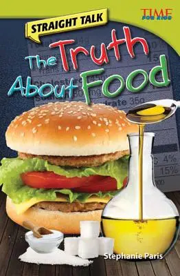 Hablando claro: La verdad sobre los alimentos - Straight Talk: The Truth About Food