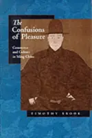 Las confusiones del placer: Comercio y cultura en la China Ming - The Confusions of Pleasure: Commerce and Culture in Ming China