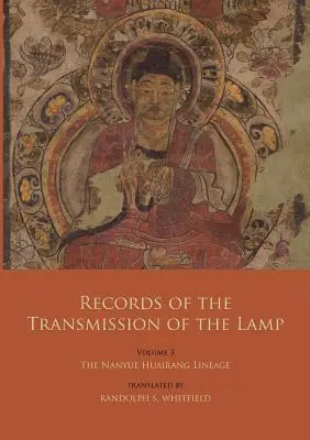 Registros de la transmisión de la lámpara: Volumen 3: El Linaje Nanyue Huairang (Libros 10-13) - Los Primeros Maestros - Records of the Transmission of the Lamp: Volume 3: The Nanyue Huairang Lineage (Books 10-13) - The Early Masters