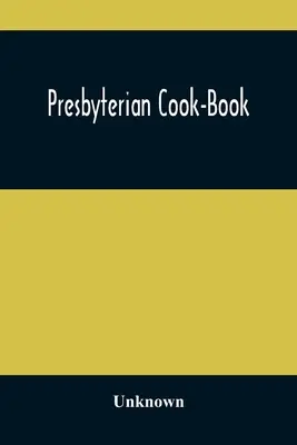 Presbyterian Cook-Book