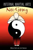 Nei-Gong Interno de Artes Marciales: Cultivando tu energía interior para elevar tus artes marciales al siguiente nivel - Internal Martial Arts Nei-Gong: Cultivating Your Inner Energy to Raise Your Martial Arts to the Next Level