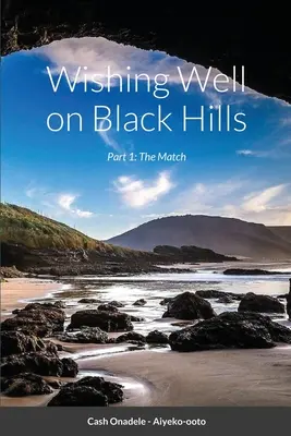 El pozo de los deseos en Black Hills: Parte 1: El partido - Wishing Well on Black Hills: Part 1: The Match