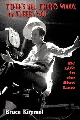 Mel, Woody y tú: Mi vida en el carril lento - There's Mel, There's Woody, and There's You: My Life in the Slow Lane