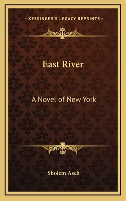 East River: Una novela de Nueva York - East River: A Novel of New York