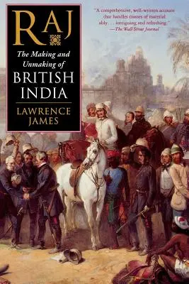 Raj: La creación y la desaparición de la India británica - Raj: The Making and Unmaking of British India