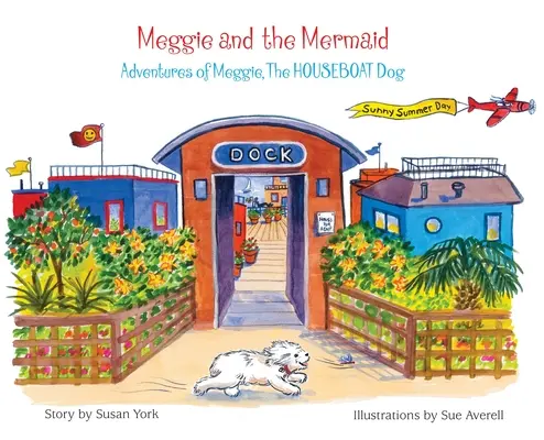 Meggie y la sirena Meggie, el perro de la casa flotante - Meggie and the Mermaid: Meggie, The HOUSEBOAT Dog