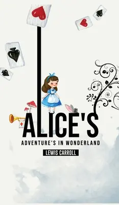 Las aventuras de Alicia en el país de las maravillas - Alice's Adventures in Wonderland