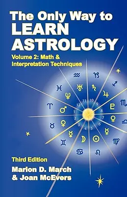 La Única Manera de Aprender Astrología, Volumen 2, Tercera Edición - The Only Way to Learn about Astrology, Volume 2, Third Edition