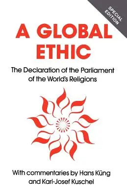 Ética mundial: La Declaración del Parlamento de las Religiones del Mundo - Global Ethic: The Declaration of the Parliament of the World's Religions