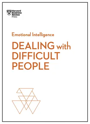 Cómo tratar con personas difíciles (HBR Emotional Intelligence Series) - Dealing with Difficult People (HBR Emotional Intelligence Series)