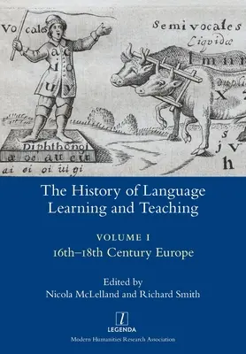 Historia del aprendizaje y la enseñanza de idiomas I: Europa de los siglos XVI-XVIII - The History of Language Learning and Teaching I: 16th-18th Century Europe