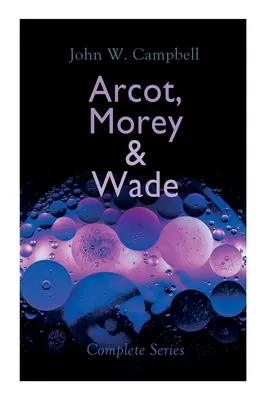 Arcot, Morey y Wade - Serie completa: El paso de la estrella negra, Islas del espacio e Invasores del infinito - Arcot, Morey & Wade - Complete Series: The Black Star Passes, Islands of Space & Invaders from the Infinite