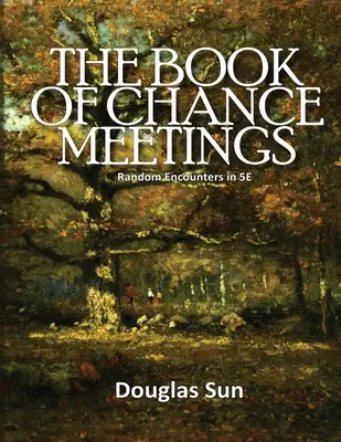 El libro de los encuentros fortuitos: Encuentros aleatorios en 5E - Book of Chance Meetings: Random Encounters in 5E