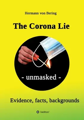 La mentira del Corona - desenmascarada: Pruebas, hechos, antecedentes - The Corona Lie - unmasked: Evidence, facts, backgrounds