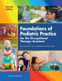 Fundamentos de la práctica pediátrica para el auxiliar de terapia ocupacional - Foundations of Pediatric Practice for the Occupational Therapy Assistant