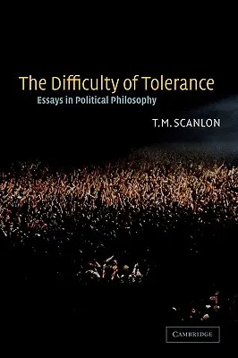 La dificultad de la tolerancia: Ensayos de filosofía política - The Difficulty of Tolerance: Essays in Political Philosophy