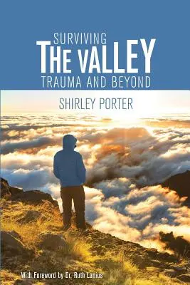 Sobrevivir al valle: Trauma y más allá - Surviving the Valley: Trauma and Beyond