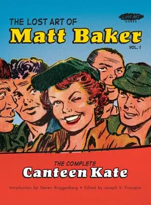 El arte perdido de Matt Baker Vol. 1: La cantina completa Kate - The Lost Art of Matt Baker Vol. 1: The Complete Canteen Kate