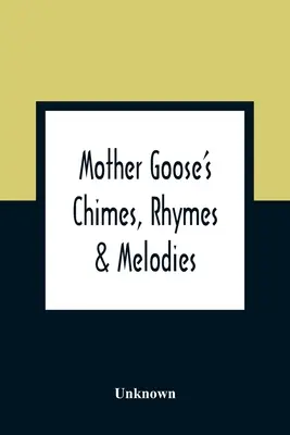 Mother Goose'S Chimes, Rhymes & Melodies (Carillones, rimas y melodías de Mamá Ganso) - Mother Goose'S Chimes, Rhymes & Melodies