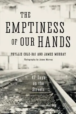 El vacío de nuestras manos: 47 días en la calle - The Emptiness of Our Hands: 47 Days on the Streets