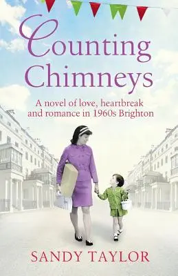 Contando chimeneas: Una novela de amor, desamor y romance en el Brighton de los años sesenta - Counting Chimneys: A novel of love, heartbreak and romance in 1960s Brighton