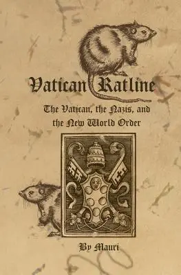 Vatican Ratline: El Vaticano, los nazis y el Nuevo Orden Mundial - Vatican Ratline: The Vatican, the Nazis and the New World Order