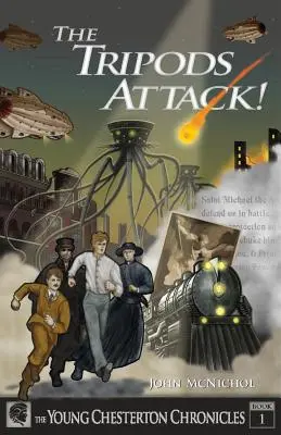 Los Trípodes Atacan: Las Crónicas del Joven Chesterton Libro 1 - The Tripods Attack!: The Young Chesterton Chronicles Book 1