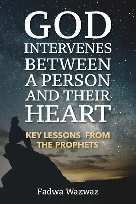 Dios interviene entre la persona y su corazón: Lecciones clave de los profetas - God Intervenes Between a Person and Their Heart: Key Lessons from the Prophets