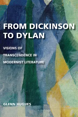 De Dickinson a Dylan: Visiones de la trascendencia en la literatura modernista - From Dickinson to Dylan: Visions of Transcendence in Modernist Literature