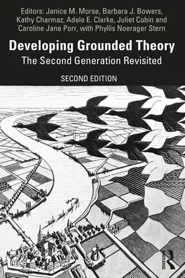 Desarrollo de la teoría fundamentada: La segunda generación revisitada - Developing Grounded Theory: The Second Generation Revisited