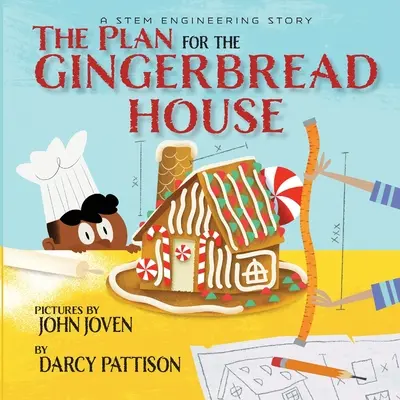 El plano de la casa de pan de jengibre: Una historia de ingeniería STEM - The Plan for the Gingerbread House: A STEM Engineering Story