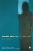 Melanie Klein: Su obra en su contexto - Melanie Klein: Her Work in Context