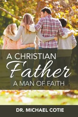 Un padre cristiano, un hombre de fe: Dr. Michael Cotie - A Christian Father, A Man of Faith: Dr. Michael Cotie