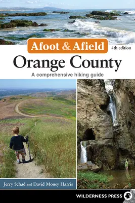 A pie y a campo: Orange County: Guía completa de senderismo - Afoot & Afield: Orange County: A Comprehensive Hiking Guide