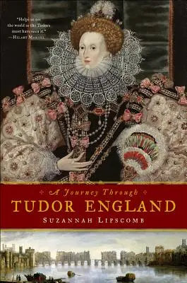 Viaje por la Inglaterra de los Tudor: Del palacio de Hampton Court y la Torre de Londres a Stratford-upon-Avon y el castillo de Thornbury - Journey Through Tudor England: Hampton Court Palace and the Tower of London to Stratford-upon-Avon and Thornbury Castle