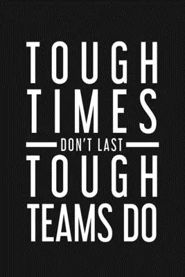 Tough Times Don't Last Tough Team Do: Regalos de motivación para empleados - Tough Times Don't Last Tough Team Do: Employee Motivational Gifts