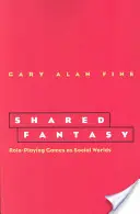 Fantasía compartida: Los juegos de rol como mundos sociales - Shared Fantasy: Role Playing Games as Social Worlds
