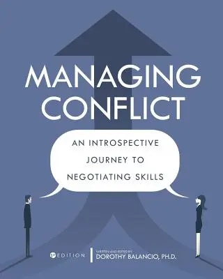 Gestión de conflictos: Un viaje introspectivo a las habilidades negociadoras - Managing Conflict: An Introspective Journey to Negotiating Skills