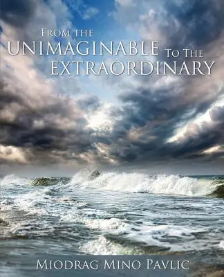 De lo inimaginable a lo extraordinario - From the Unimaginable to the Extraordinary