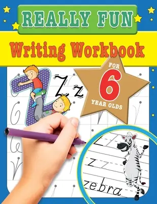 Libro de ejercicios de escritura muy divertido para niños de 6 años: Actividades de escritura divertidas y educativas para niños de seis años - Really Fun Writing Workbook For 6 Year Olds: Fun & educational writing activities for six year old children