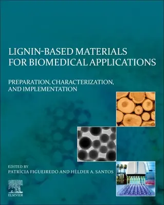 Materiales a base de lignina para aplicaciones biomédicas: Preparación, caracterización y aplicación - Lignin-Based Materials for Biomedical Applications: Preparation, Characterization, and Implementation