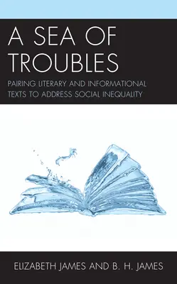 Un mar de problemas: Combinar textos literarios e informativos para abordar la desigualdad social - A Sea of Troubles: Pairing Literary and Informational Texts to Address Social Inequality