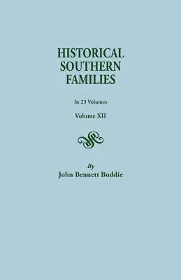 Familias históricas del Sur en 23 volúmenes. Tomo XII - Historical Southern Families.in 23 Volumes. Volume XII