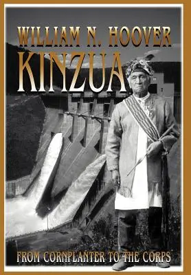 Kinzua: De Cornplanter al Cuerpo - Kinzua: From Cornplanter to the Corps
